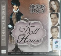 A Doll House written by Henrik Ibsen performed by Calista Flockhart, Tim DeKay, JoBeth Williams and Gregory Itzin on CD (Abridged)